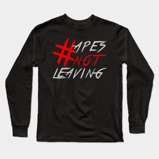 #APESNOTLEAVING - APES NOT LEAVING Long Sleeve T-Shirt